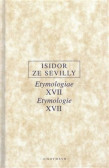 Etymologie XVII / Etymologiae XVII Etymologie XVII / Etymologiae XVII