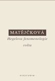 Hegelova fenomenologie světa - 2. vydání Hegelova fenomenologie světa - 2. vydání