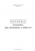 Aristotelés, jeho předchůdci a dědicové Aristotelés, jeho předchůdci a dědicové