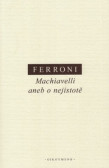 Machiavelli aneb o nejistotě Machiavelli aneb o nejistotě