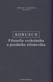 Filosofie vrcholného a pozdního středověku Filosofie vrcholného a pozdního středověku