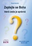 Zeptejte se Boha, která cesta je správná Zeptejte se Boha, která cesta je správná