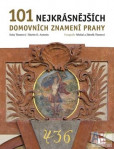 101 nejkrásnějších domovních znamení Prahy 101 nejkrásnějších domovních znamení Prahy