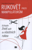 Rukověť proti manipulátorům Rukověť proti manipulátorům