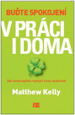 Buďte spokojení v práci i doma Buďte spokojení v práci i doma