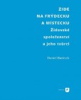 Židé na Frýdecku a Místecku Židé na Frýdecku a Místecku