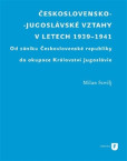 Československo-jugoslávské vztahy v letech 1939-1941 Československo-jugoslávské vztahy v letech 1939-1941