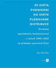 Ze světa podnikání do světa plánované distribuce Ze světa podnikání do světa plánované distribuce
