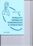 Poruchy verbální komunikace a foniatrie Poruchy verbální komunikace a foniatrie