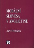 Modální slovesa v angličtině Modální slovesa v angličtině