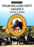 Starokladrubští vraníci včera a dnes Starokladrubští vraníci včera a dnes