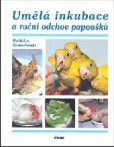 Umělá inkubace a ruční odchov papoušků Umělá inkubace a ruční odchov papoušků