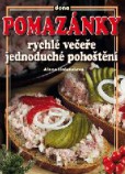 Pomazánky - rychlé večeře jednoduché pohoštění