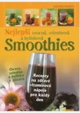 Nejlepší ovocná, zeleninová a bylinková SMOOTHIES Nejlepší ovocná, zeleninová a bylinková SMOOTHIES