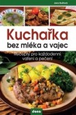 Kuchařka bez mléka a vajec Kuchařka bez mléka a vajec