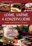Udíme, vaříme a konzervujeme podle vyzkoušených receptů Udíme, vaříme a konzervujeme podle vyzkoušených receptů