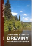 Jehličnaté a listnaté dřeviny našich zahrad Jehličnaté a listnaté dřeviny našich zahrad