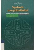 Vyslovit nevyslovitelné Vyslovit nevyslovitelné