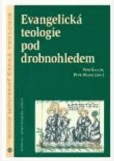 Evangelická teologie pod drobnohledem Evangelická teologie pod drobnohledem