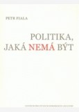 Politika, jaká nemá být Politika, jaká nemá být