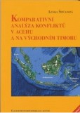 Komparativní analýza konfliktů v Acehu a na Východním Timoru Komparativní analýza konfliktů v Acehu a na Východním Timoru