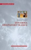 Dynamika křesťanské tradice Dynamika křesťanské tradice