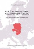 Na východ od Západu, na západ od Východu Na východ od Západu, na západ od Východu