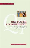 Mezi duchem a uchopitelností Mezi duchem a uchopitelností