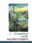 Evangelium podle Jaroslava Foglara Evangelium podle Jaroslava Foglara
