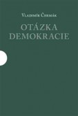 Otázka demokracie Otázka demokracie