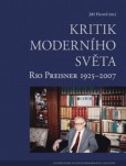Kritik moderního světa - Rio Preisner 1925-2007 Kritik moderního světa - Rio Preisner 1925-2007