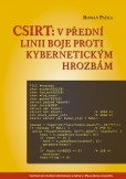 CSIRT: v přední linii boje proti kybernetickým hrozbám CSIRT: v přední linii boje proti kybernetickým hrozbám