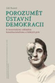Porozumět ústavní demokracii Porozumět ústavní demokracii