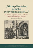 Nic nepřiznávám, nemohu své svědomí zatížit… Nic nepřiznávám, nemohu své svědomí zatížit…