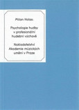 Psychologie hudby v profesionální hudební výchově Psychologie hudby v profesionální hudební výchově