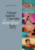Vybrané kapitoly z metodiky houslové hry Vybrané kapitoly z metodiky houslové hry