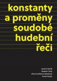Konstanty a proměny soudobé hudební řeči Konstanty a proměny soudobé hudební řeči