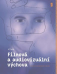 Filmová a audiovizuální výchova Filmová a audiovizuální výchova