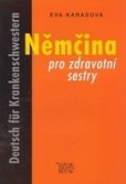 Němčina pro zdravotní sestry pro SZŠ a VZŠ Němčina pro zdravotní sestry pro SZŠ a VZŠ
