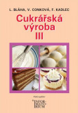 Cukrářská výroba III (5.vydání) Cukrářská výroba III (5.vydání)