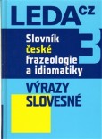 Slovník české frazeologie a idiomatiky 3 Slovník české frazeologie a idiomatiky 3