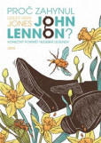 Proč zahynul John Lennon? Proč zahynul John Lennon?