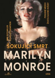 Šokující smrt Marilyn Monroe Šokující smrt Marilyn Monroe