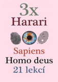 3x Harari - Sapiens, Homo deus a 21 lekcí pro 21. století 3x Harari - Sapiens, Homo deus a 21 lekcí pro 21. století