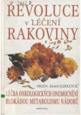 Revoluce v léčení rakoviny Revoluce v léčení rakoviny