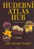 Hudební atlas hub I. Hřiby + CD Hudební atlas hub I. Hřiby + CD