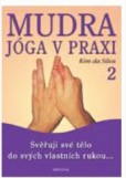 Mudra jóga v praxi 2 Mudra jóga v praxi 2