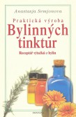 Praktická výroba bylinných tinktur Praktická výroba bylinných tinktur