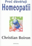 Proč důvěřuji homeopatii Proč důvěřuji homeopatii