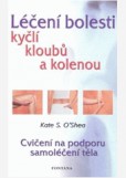 Léčení bolestí kyčlí, kloubů a kolenou Léčení bolestí kyčlí, kloubů a kolenou